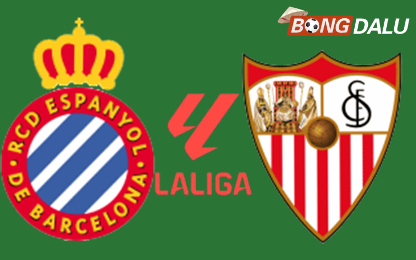 Trận cầu tâm điểm giữa Espanyol và Sevilla tại La Liga