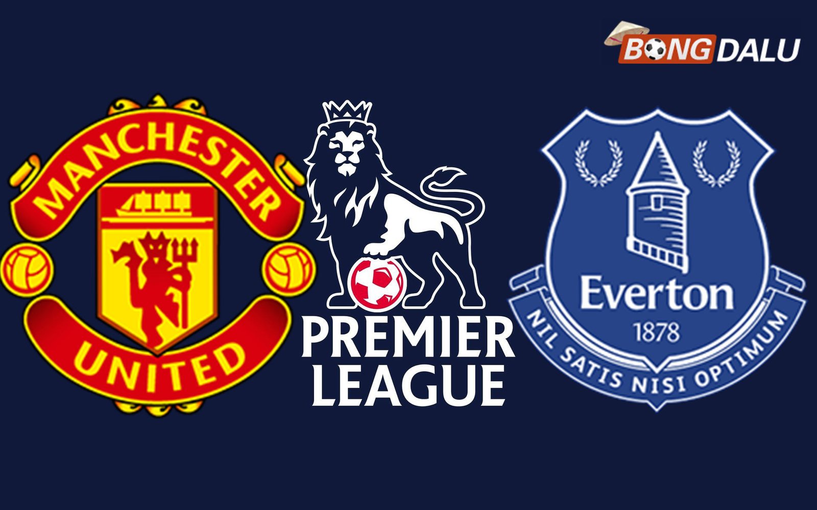 Trận cầu tâm điểm giữa Manchester United và Everton tại Ngoại Hạng Anh