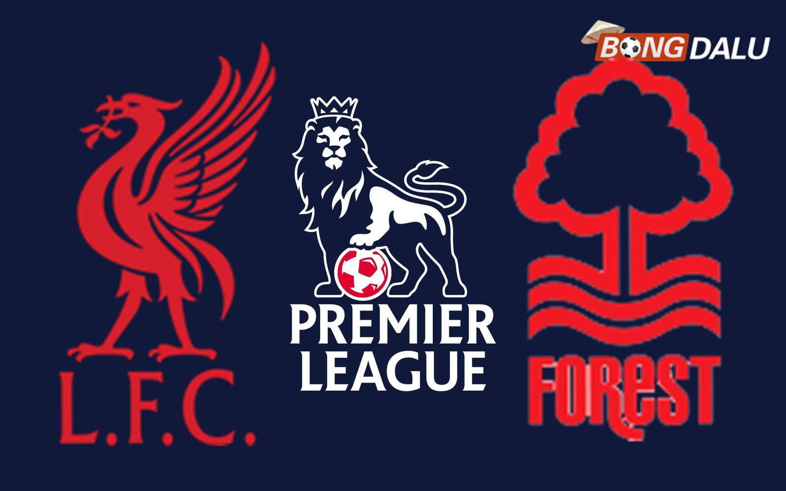 Trận cầu tâm điểm giữa Liverpool và Nottingham Forest tại Ngoại Hạng Anh.