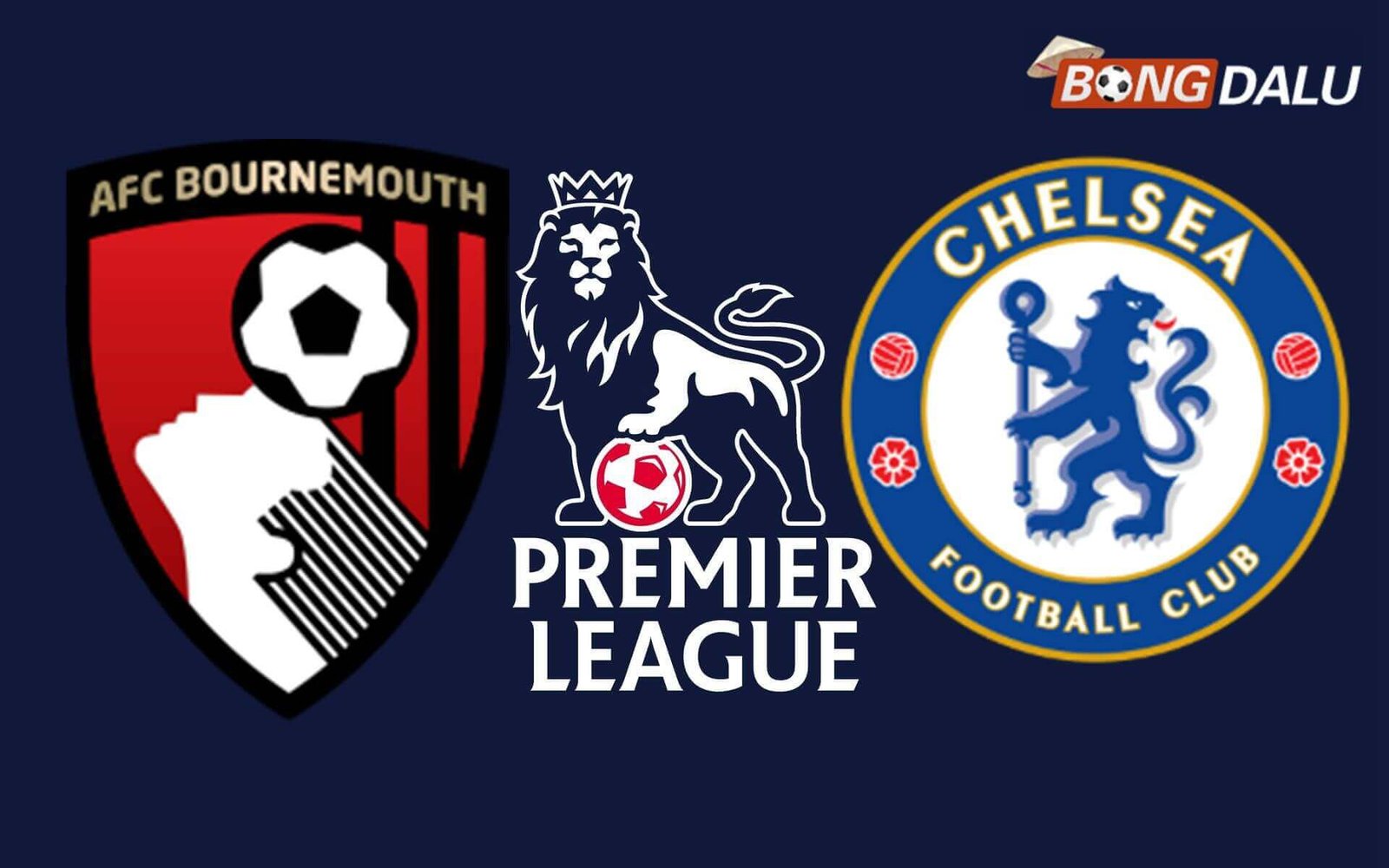 Trận cầu tâm điểm: AFC Bournemouth chạm trán Chelsea tại Ngoại Hạng Anh